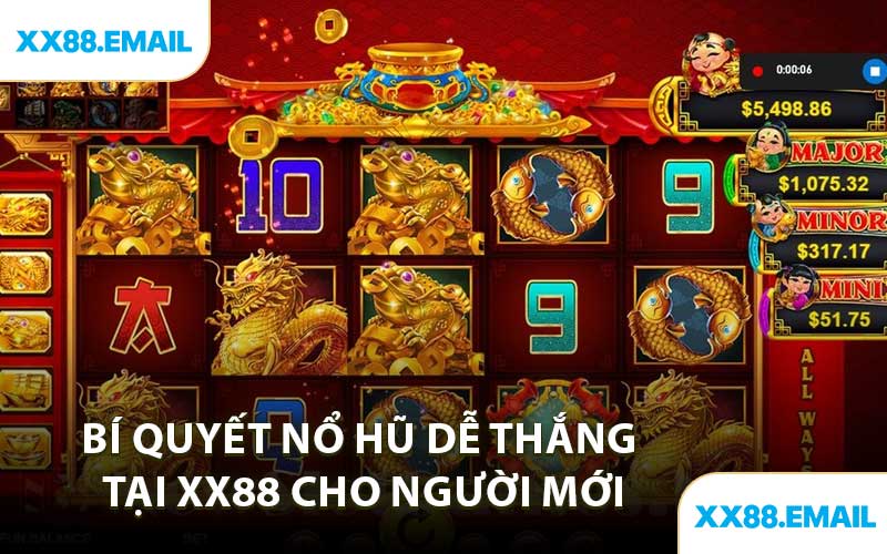 Bí Quyết Nổ Hũ Dễ Thắng Tại XX88 Cho Người Mới
