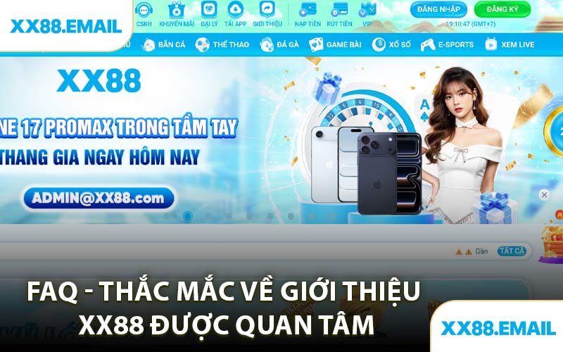 FAQ - Thắc Mắc Về Giới Thiệu XX88 Được Quan Tâm