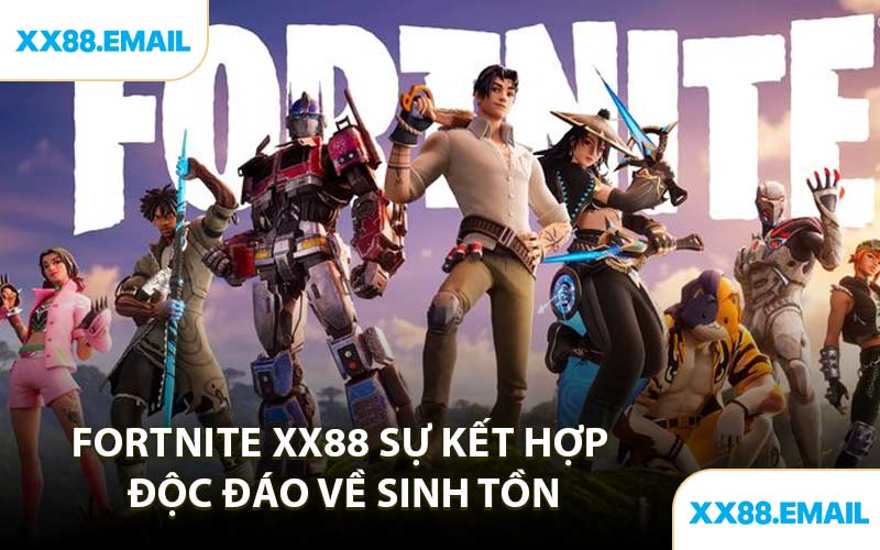 Fortnite XX88 Sự Kết Hợp Độc Đáo Về Sinh Tồn