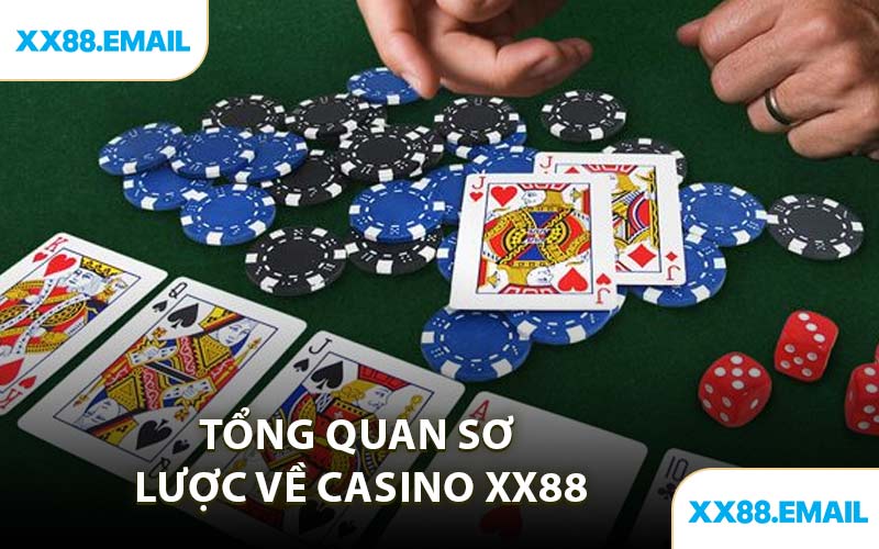 Tổng Quan Sơ Lược Về Casino XX88